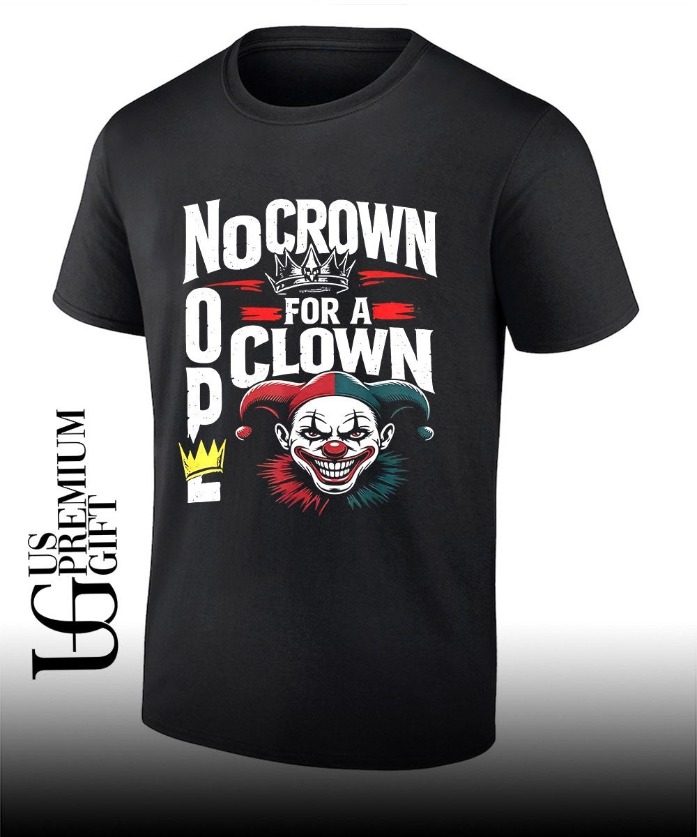 Nope no crown for a clown no Kings in America shirt