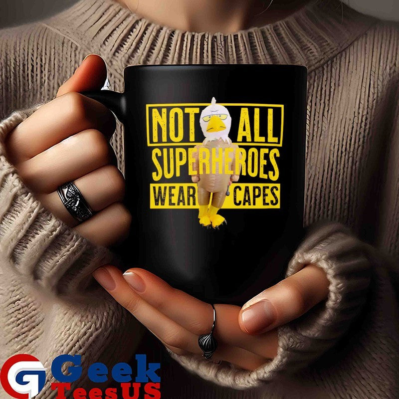 Not all superheroes wear capes shirt