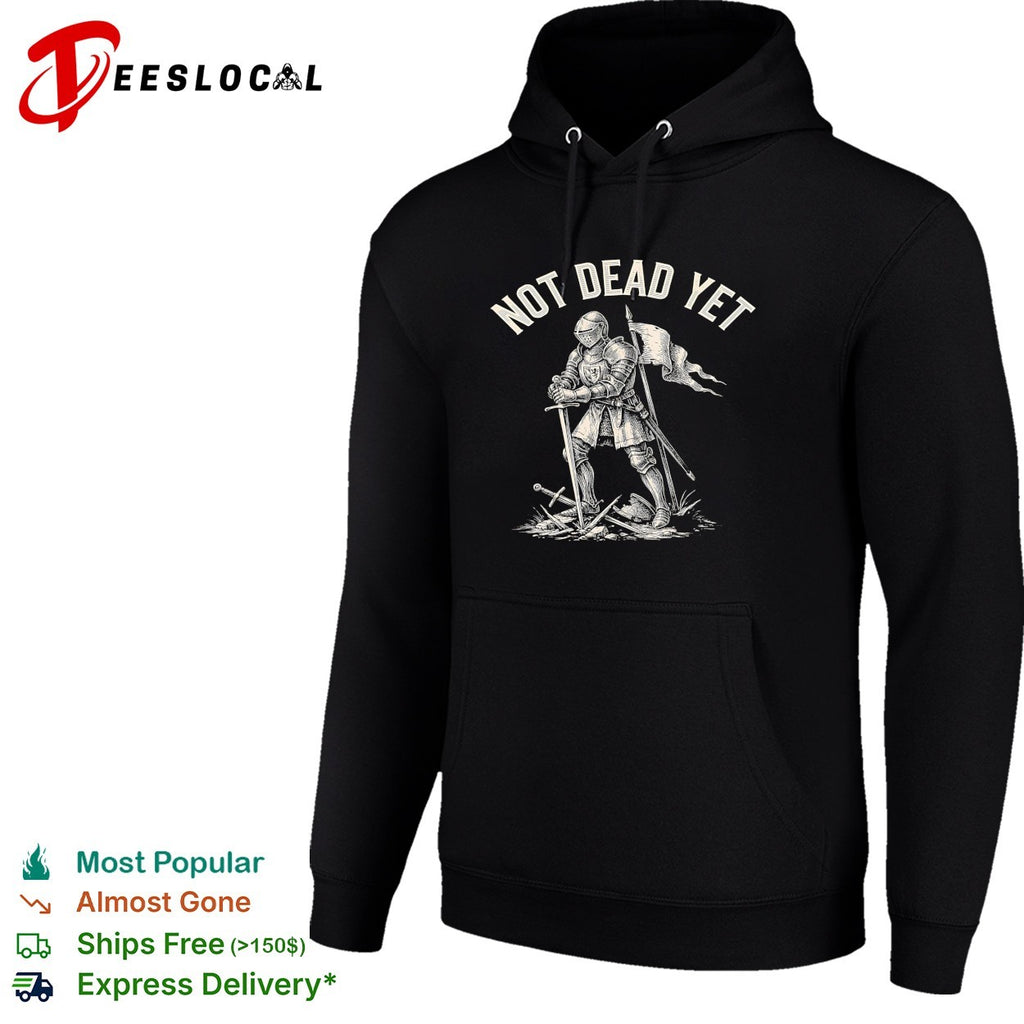 Not dead yet knight standing triumphant among broken swords holding banner flag shirt