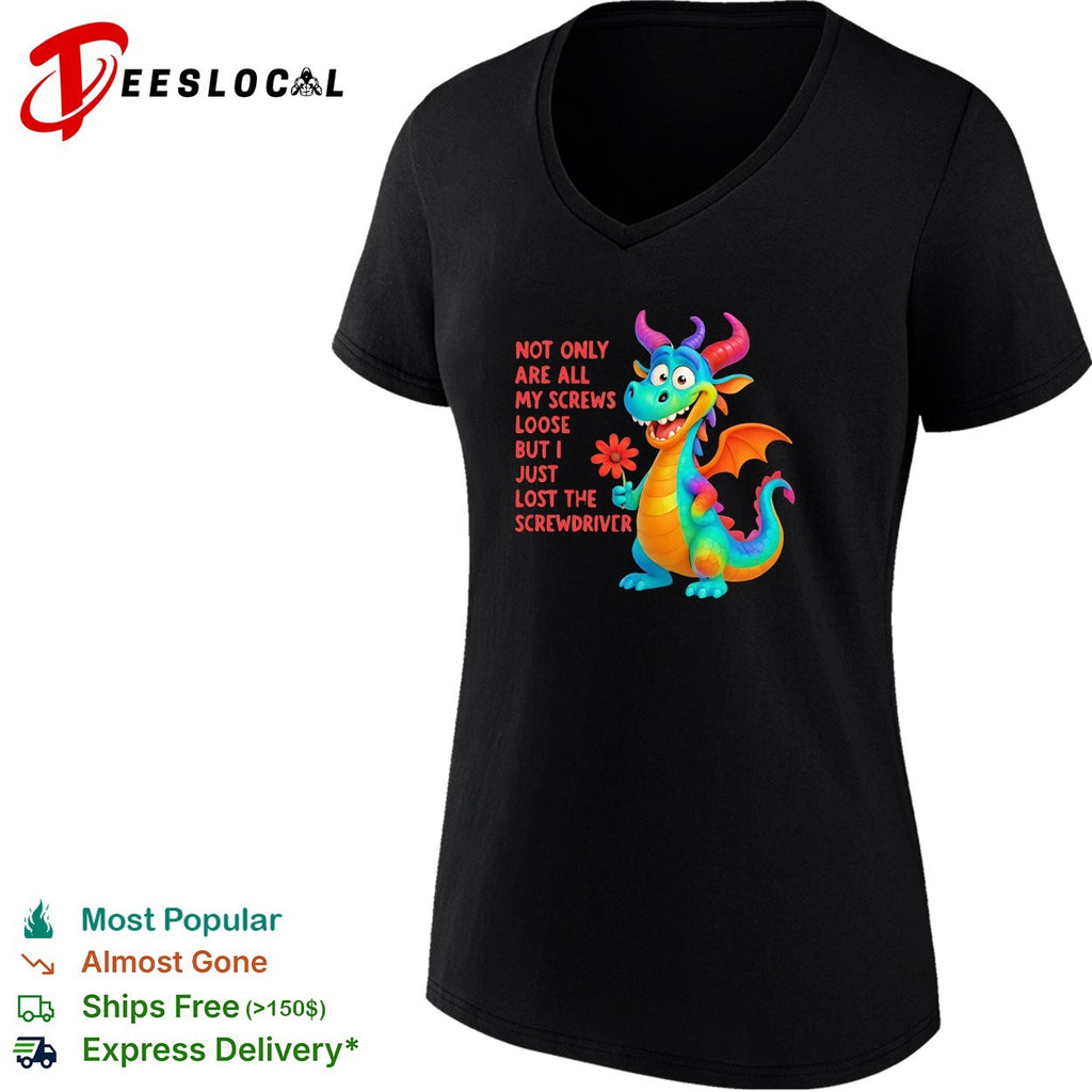 Not only are all my screws loose but I just lost the screwdriver rainbow dragon shirt