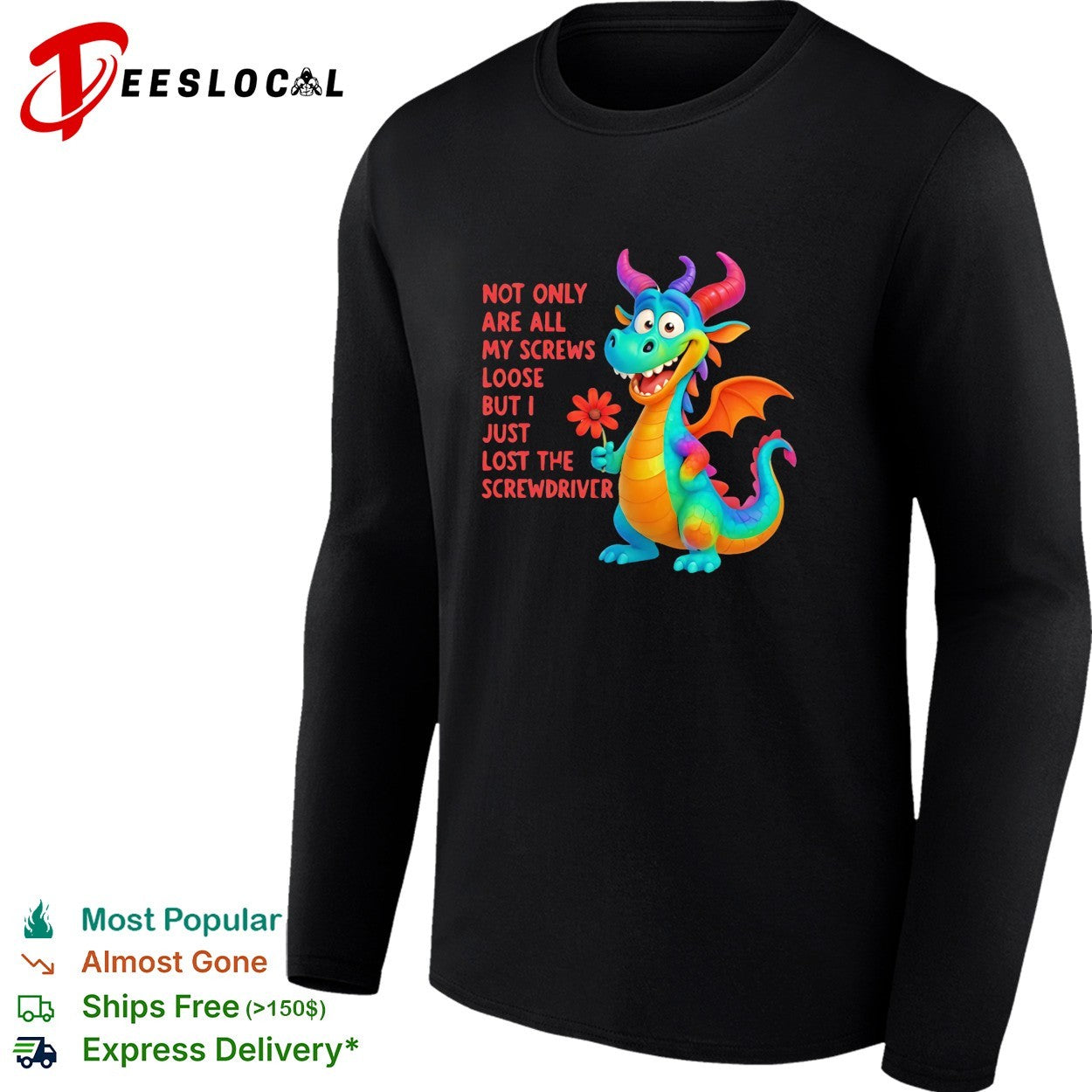Not only are all my screws loose but I just lost the screwdriver rainbow dragon shirt