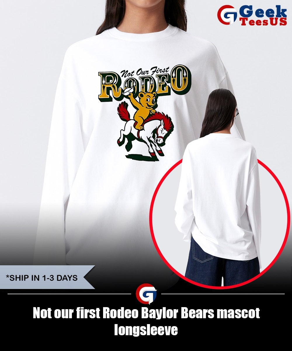 Not our first Rodeo Baylor Bears mascot shirt