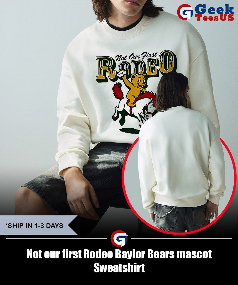 Not our first Rodeo Baylor Bears mascot shirt