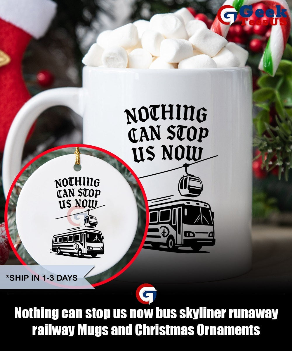 Nothing can stop us now bus skyliner runaway railway shirt