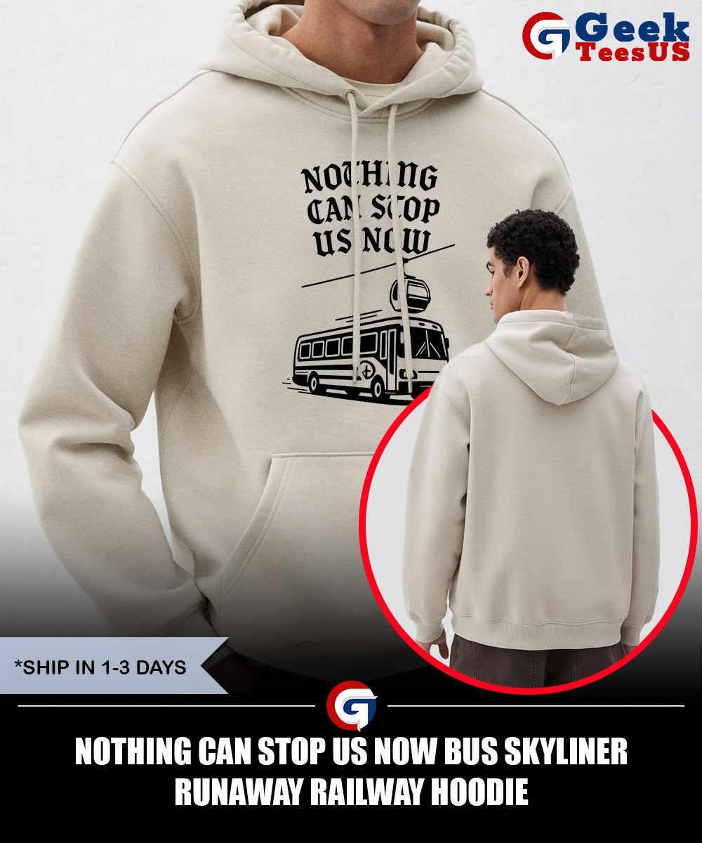 Nothing can stop us now bus skyliner runaway railway shirt