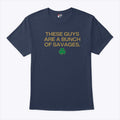 Notre Dame Fighting Irish These Guys Are A Bunch Of Savages Shirt