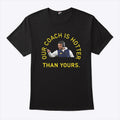 Notre Dame Marcus Freeman Our Coach Is Hotter Than Yours Shirt
