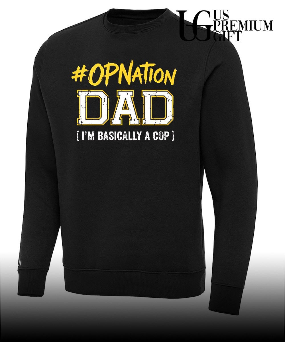 OPNation Dad I’m basically a cop shirt