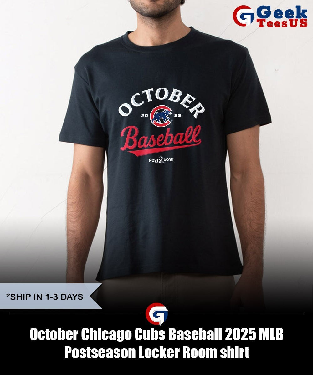 October Chicago Cubs Baseball 2025 MLB Postseason Locker Room shirt