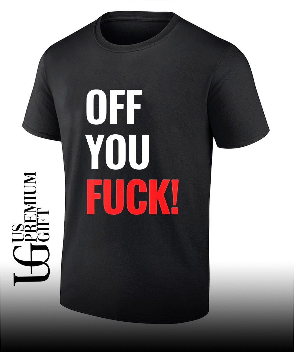 Off You Fuck shirt