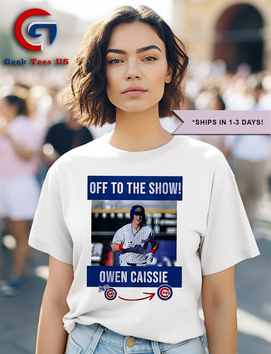 Off to the show Owen Caissie Chicago Cubs MLB shirt