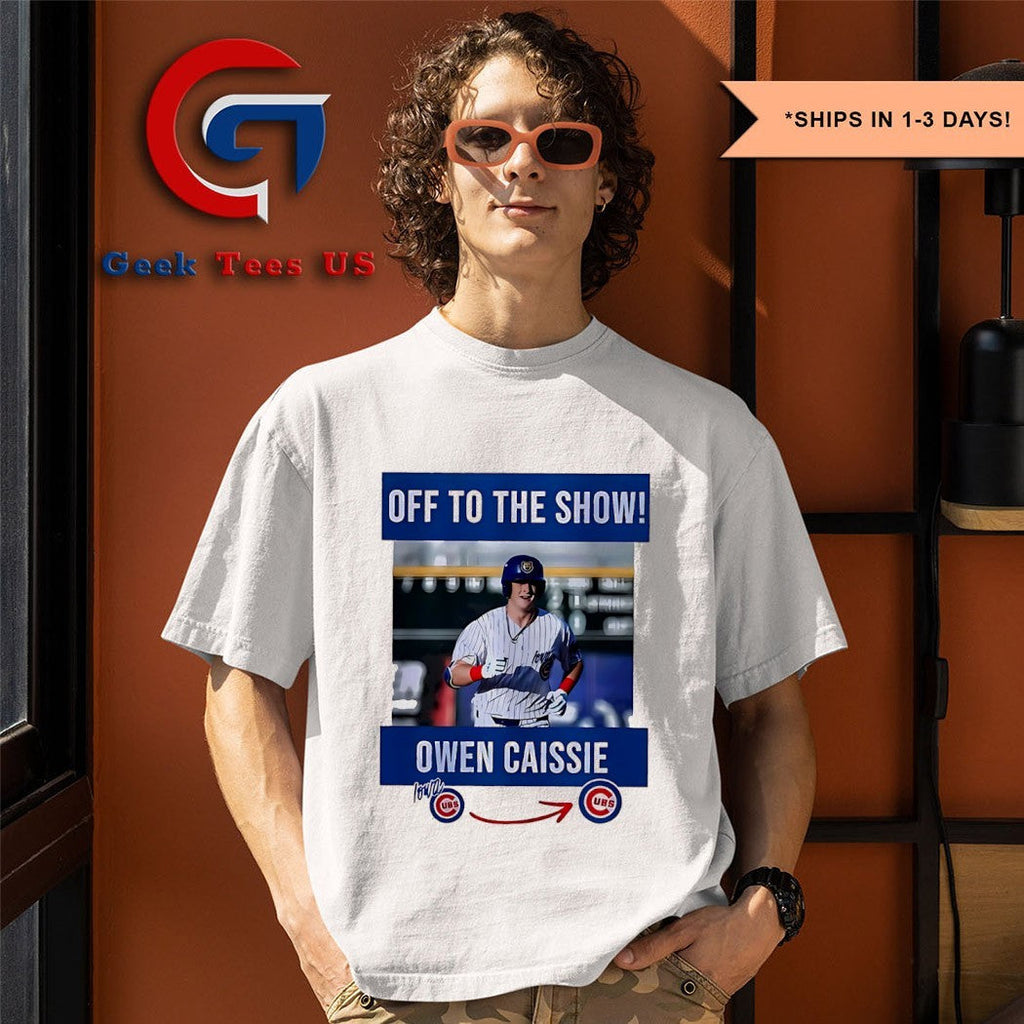 Off to the show Owen Caissie Chicago Cubs MLB shirt