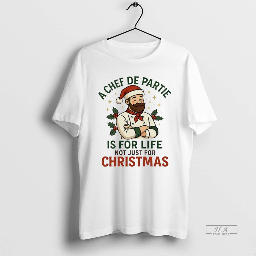 Official A Chef De Partie Is For Life Not Just For Life Christmas