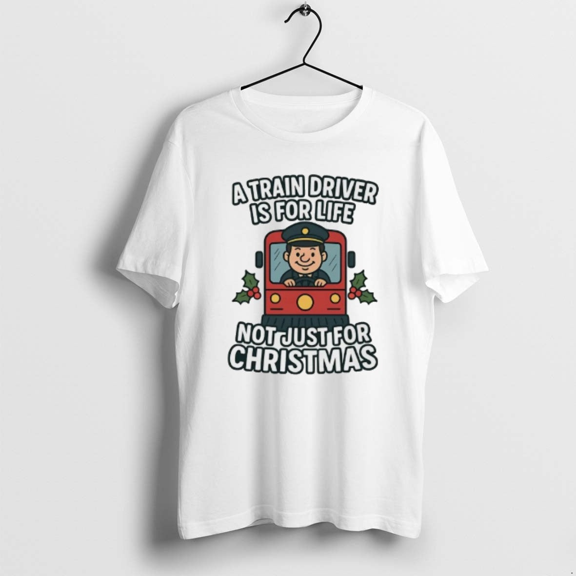 Official A Train Driver Is For Life Not Just For Christmas