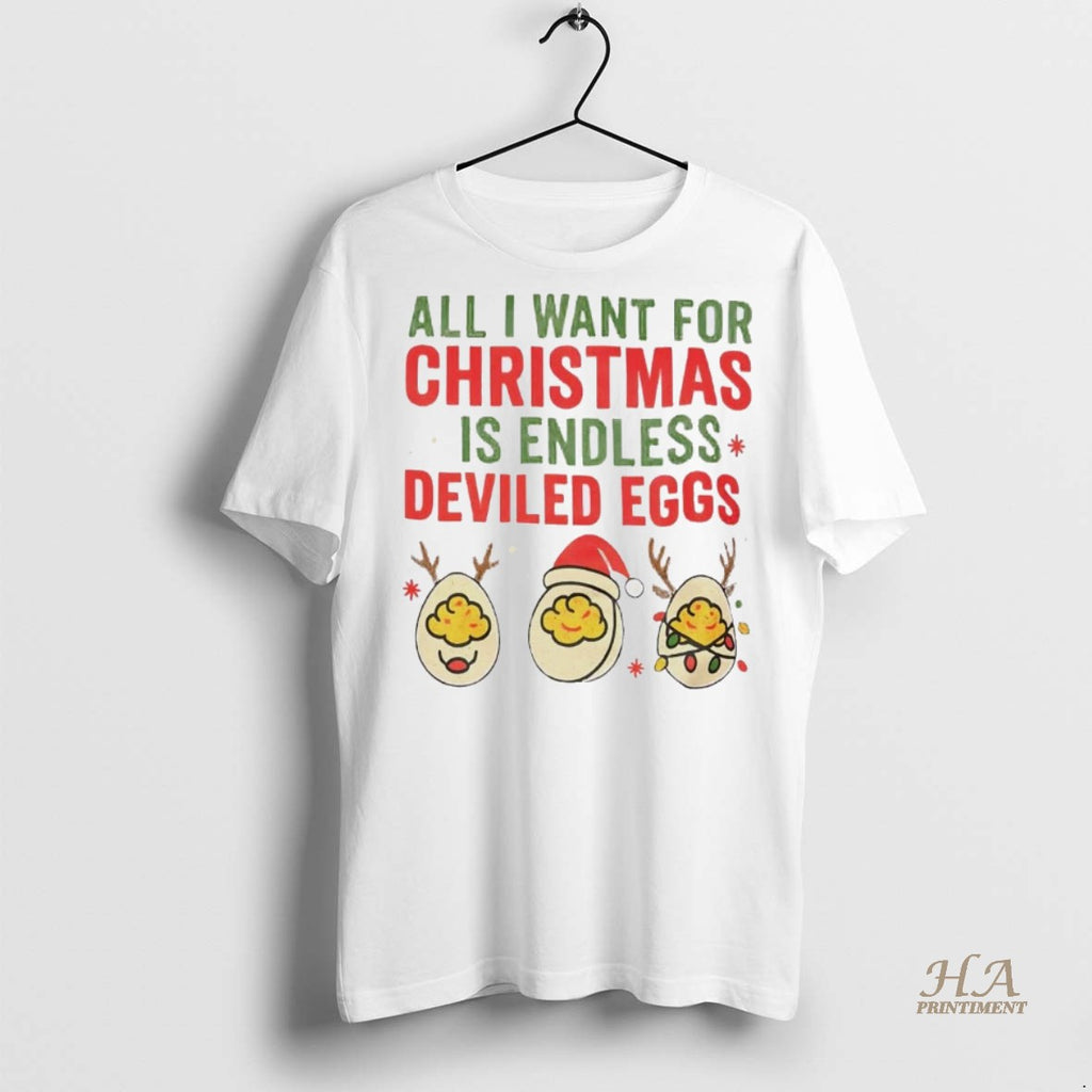 Official All I Want For Christmas Is Endless Deviled Eggs Christmas Christmas Shirt