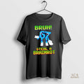 Official Bruh 67 Six Seven 6 7 Funny Brainrot Meme