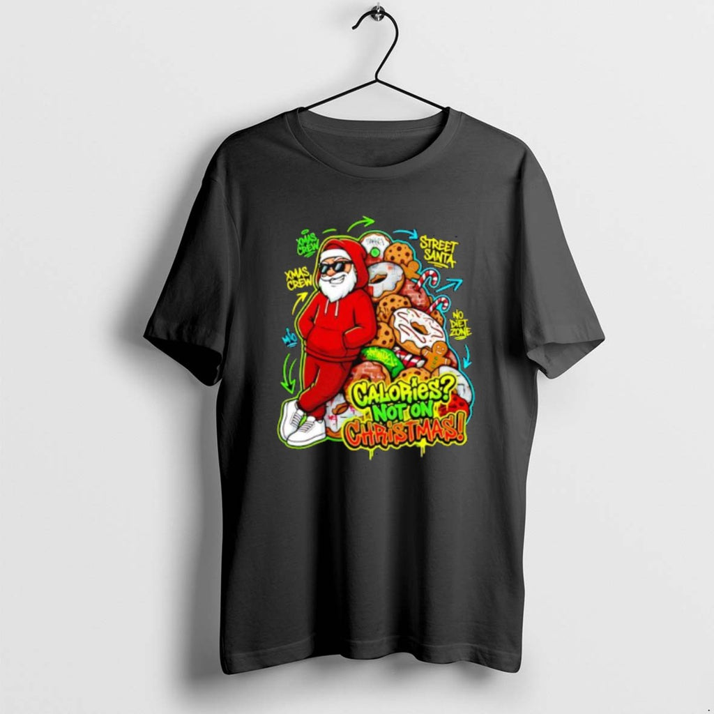Official Calories Not On Christmas Urban Streetwear Santa