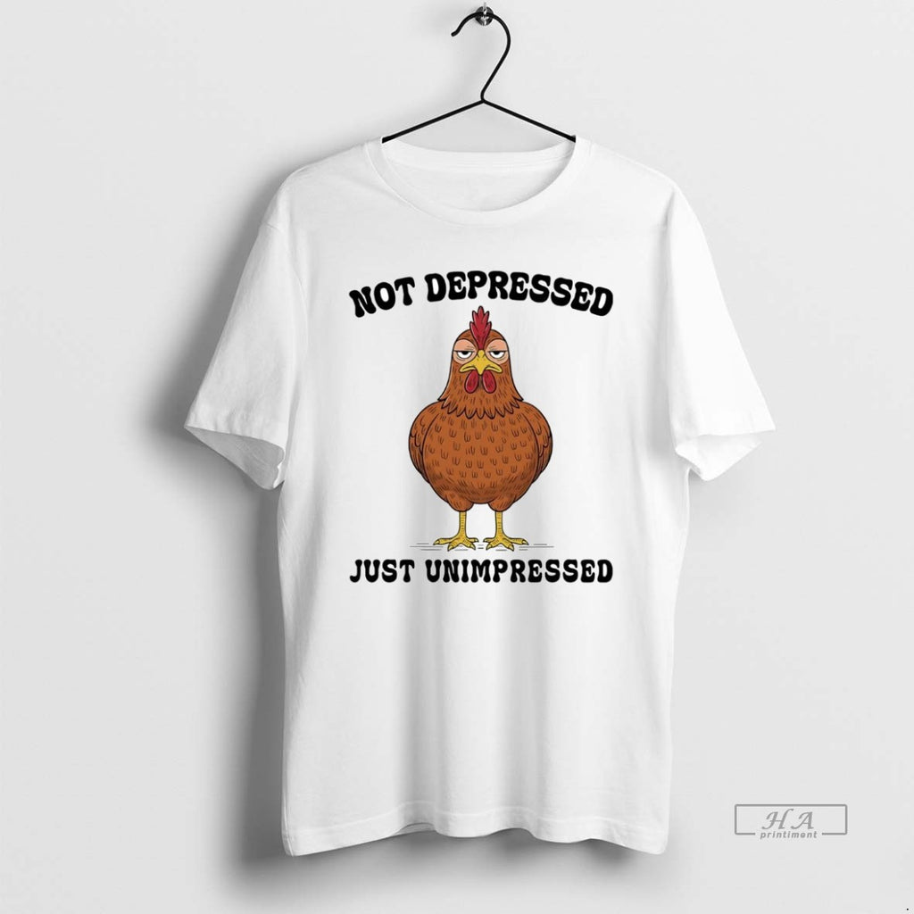 Official Chicken Not Depressed Just Unimpressed