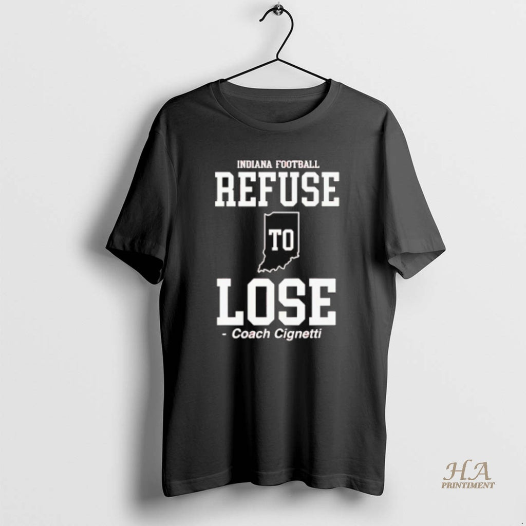 Official Curt Cignetti Indiana Football Refuse To Lose