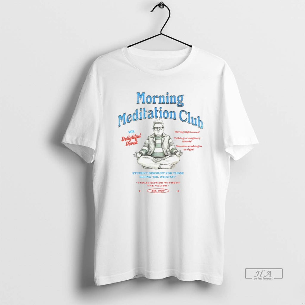 Official Delightful Derek Morning Meditation Cub Student Discount For Those Seeing Mr Whatsit Est 1987