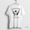 Official Disappointments All Of You Jesus Shirt
