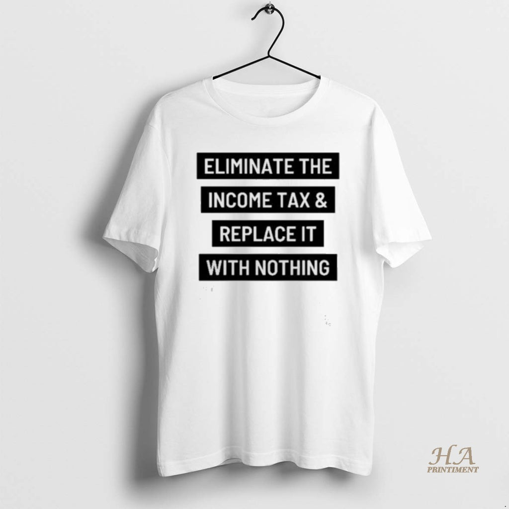 Official Eliminate The Income Tax Replace It With Nothing