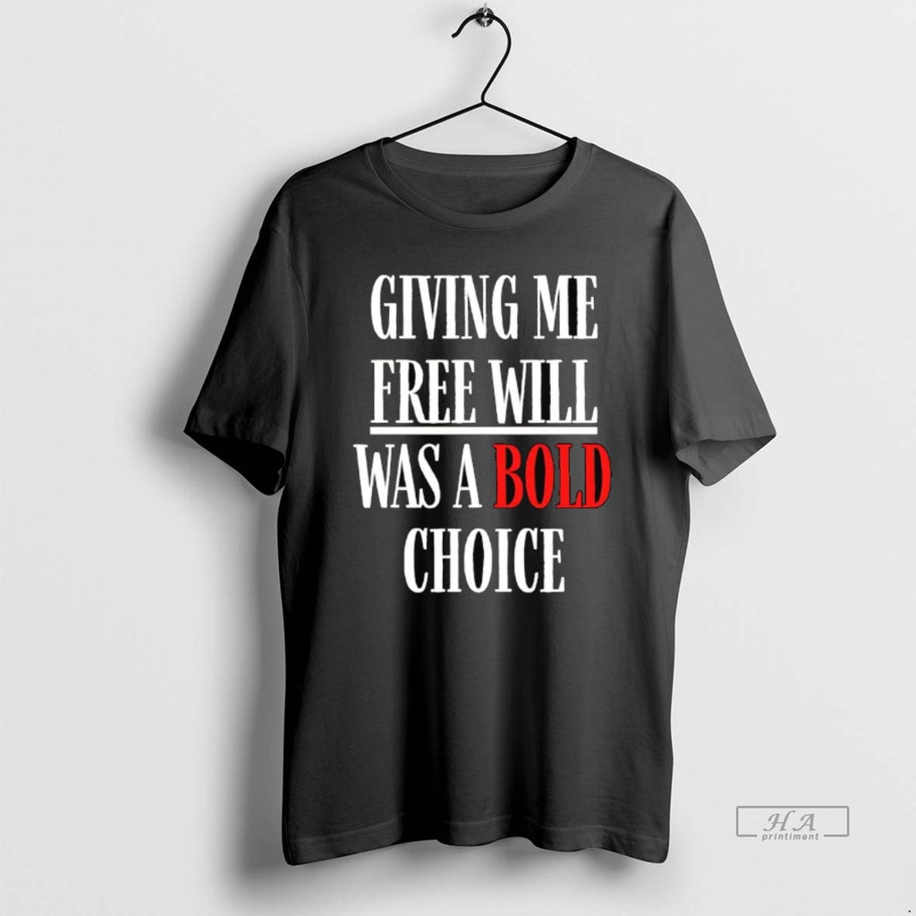 Official Giving Me Free Will Was A Bold Choice