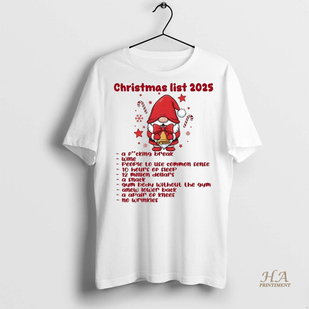 Official Gnome Christmas List 2025 A Fucking Break Shirt