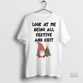 Official Gnome Look At Me Being All Festive And Shit Christmas Christmas Shirt