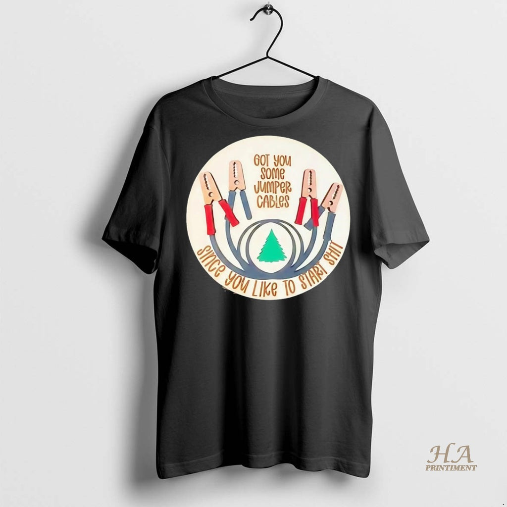 Official Got You Some Jumper Cables Since You Like To Start Shit Christmas Shirt