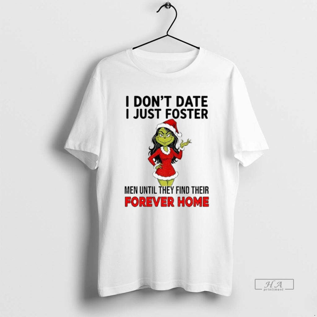 Official Grinch I Dont Date I Just Foster Men Until They Find Their Forever Home