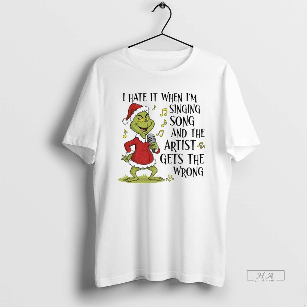 Official Grinch Santa I Hate It When Im Singing Song And The Artist Gets The