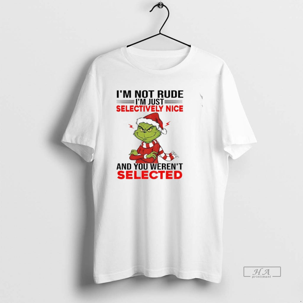 Official Grinch Santa Hat Im Not Rude Im Just Selectively Nice And You Werent Selected