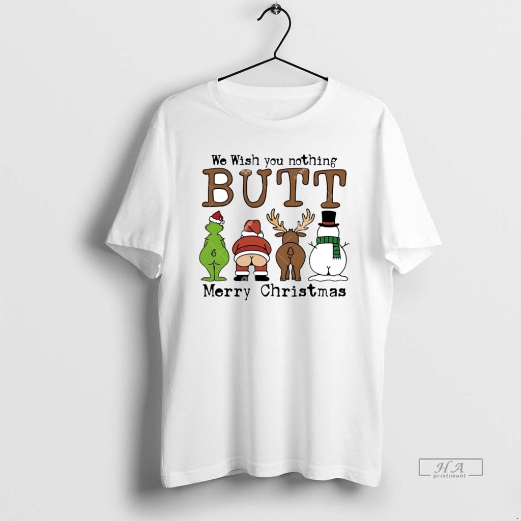 Official Grinch Santa Reindeer We Wish You Nothing Butt Merry Christmas