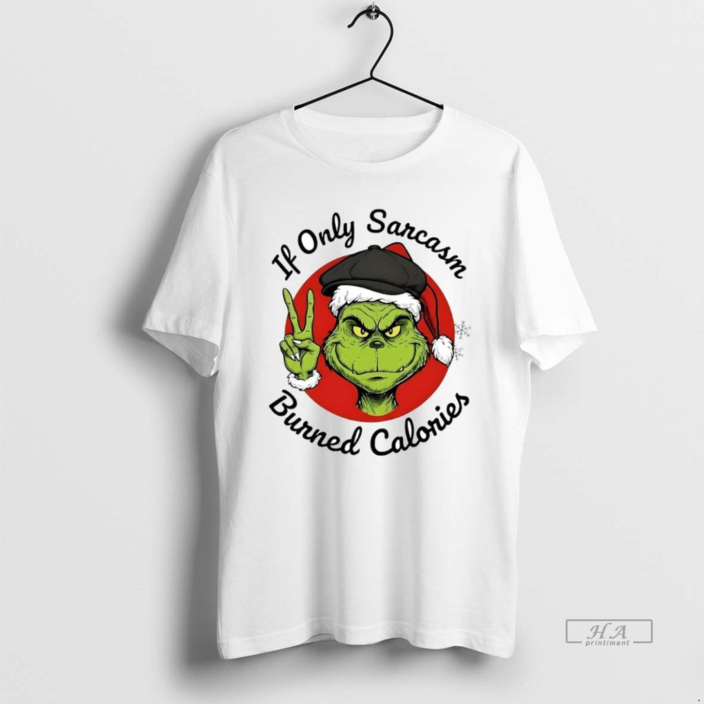 Official Grinch If Only Sarcasm Burned Calories Circle
