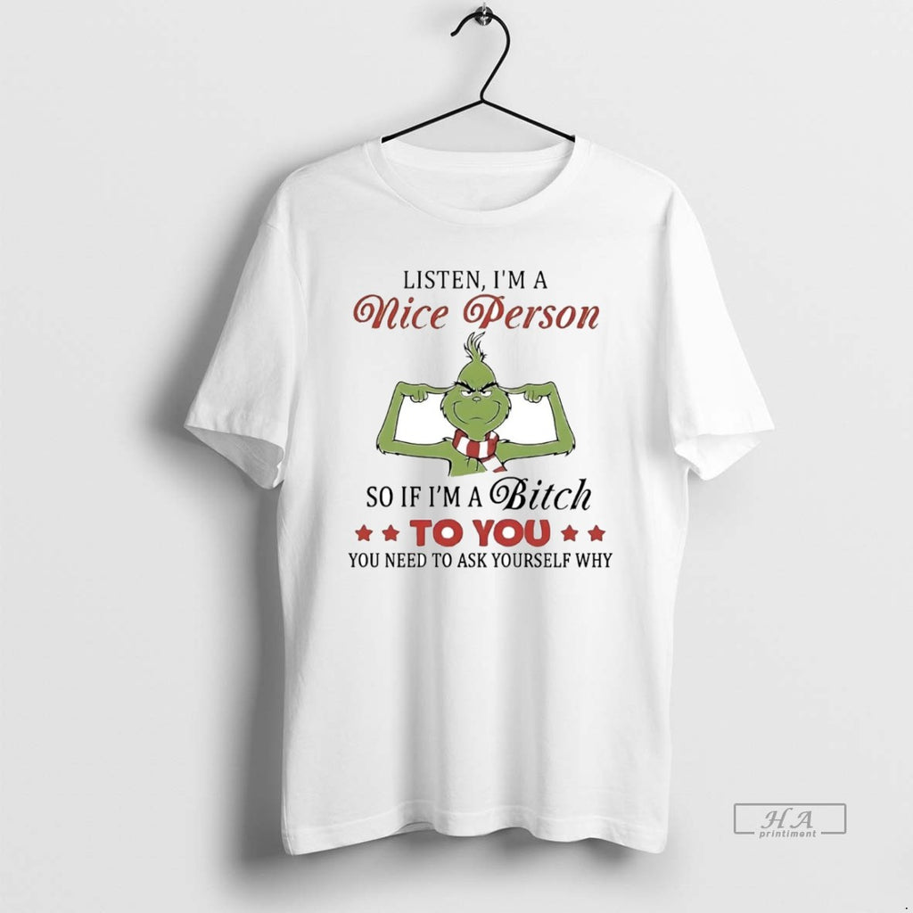 Official Grinch Listen Im A Nice Person So If Im A Bitch To You