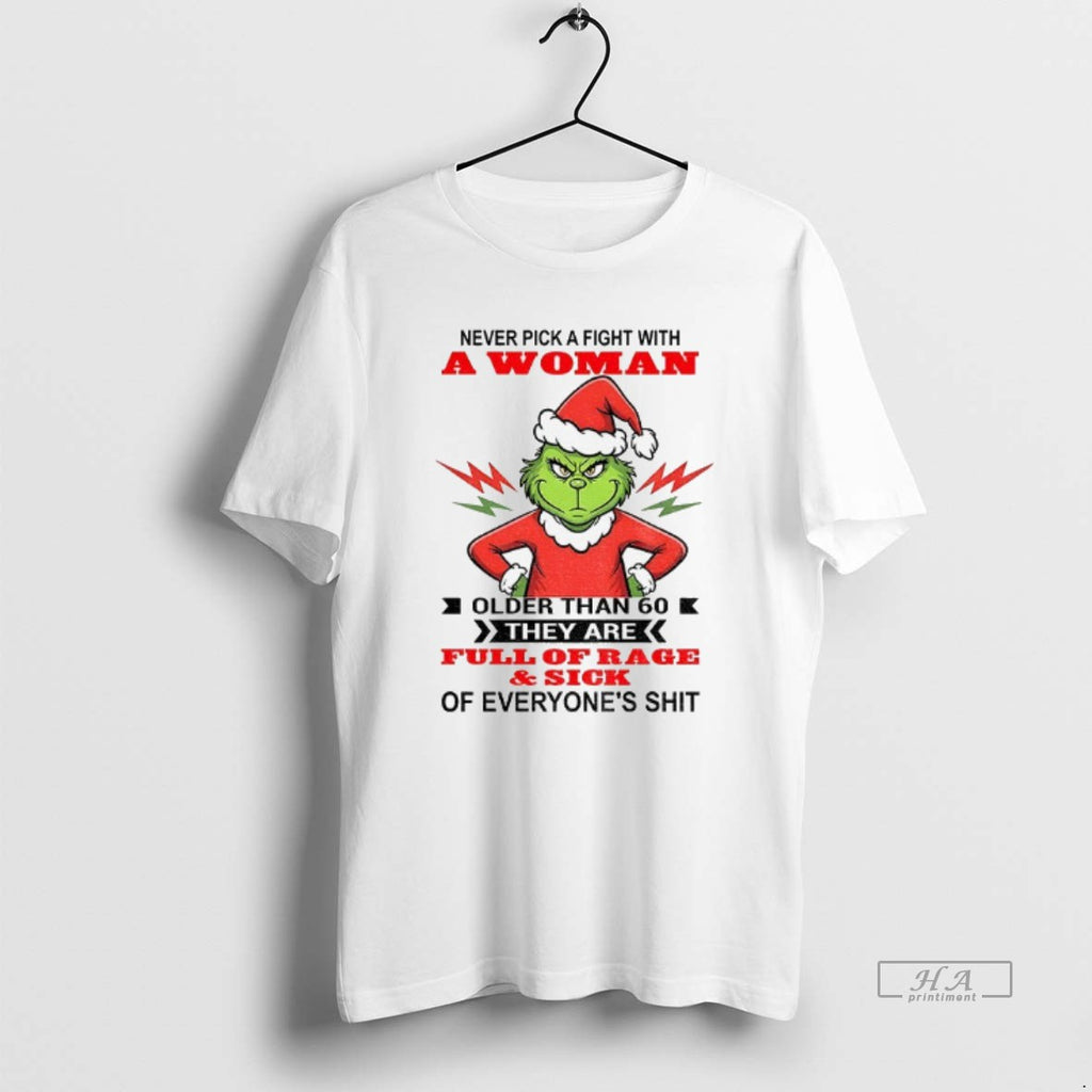Official Grinch Never Pick A Fight With A Woman Older Than 60 They Are Full