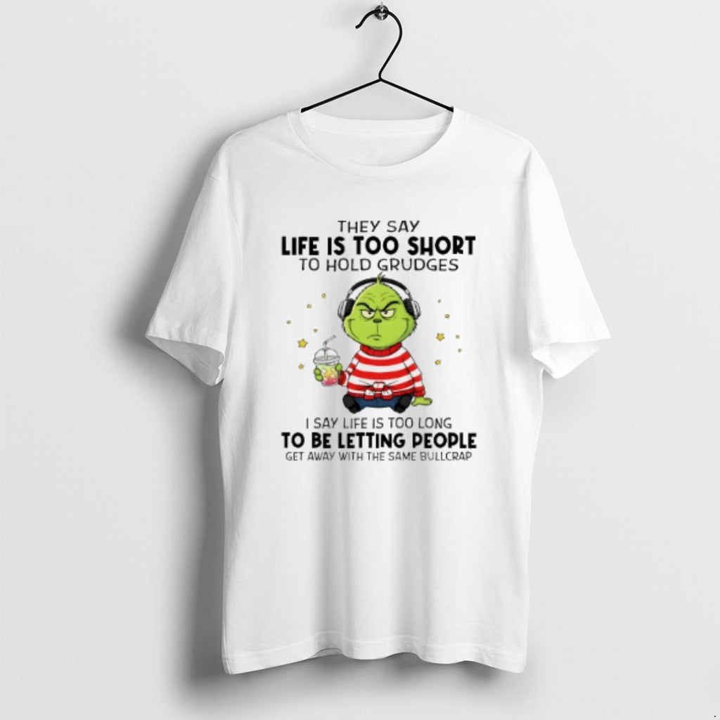 Official Grinch That Say Life Is Too Short To Hold Grudges Christmas