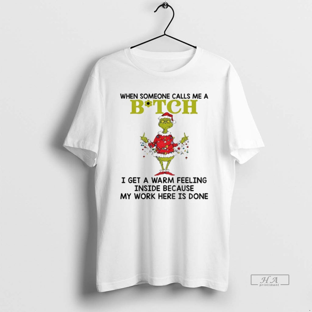 Official Grinch When Someone Calls Me A Bitch I Get A Warm Feeling Inside Because