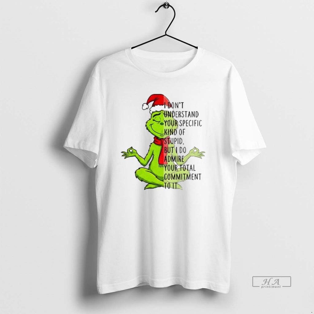 Official Grinch Yoga I Dont Understand Your Specific Kind Of Stupid But I Do Admire