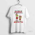 Official Grinch You Think I Am Sassy You Should Meet The Girl I Gave Birth