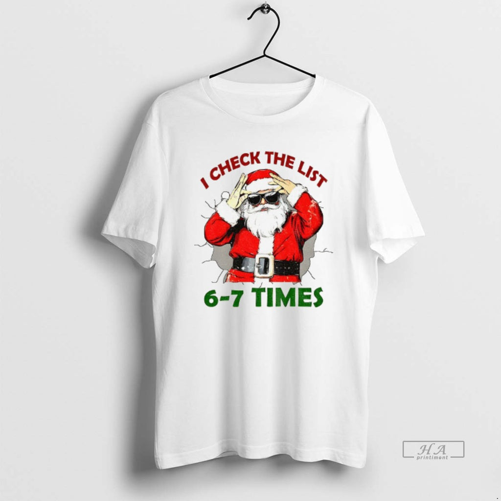 Official I Check The List 6 7 Times Santa Claus Christmas
