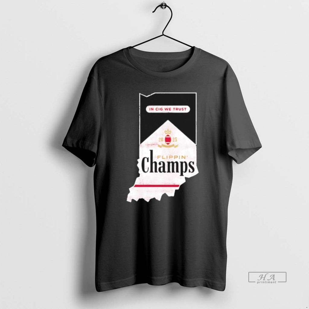 Official In Cig We Trust 2025 Flippin Champs Indiana College Football Marlboro State