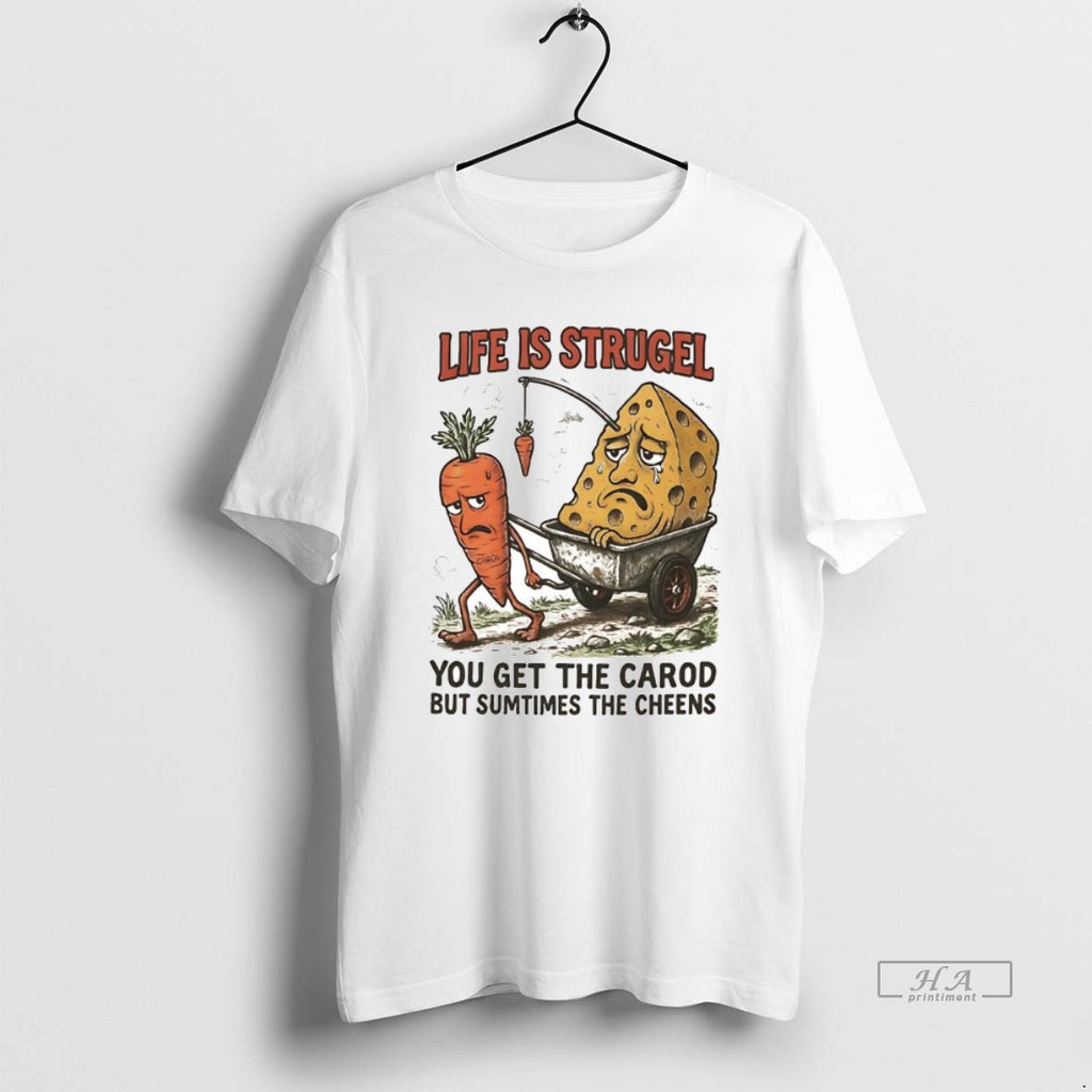 Official Life Is Strugel You Get The Carod But Sumtimes The Cheens