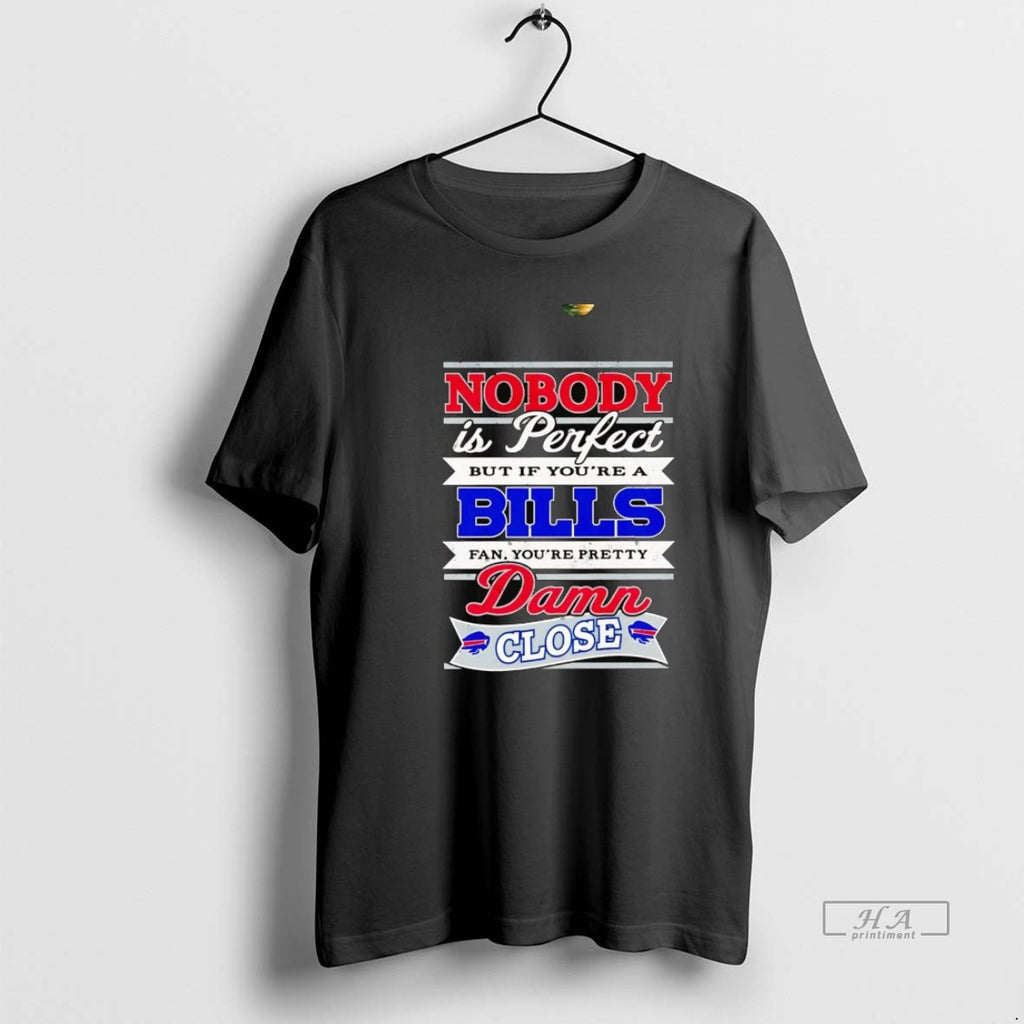 Official Nobody Is Perfect But If Youre A Bills Fan