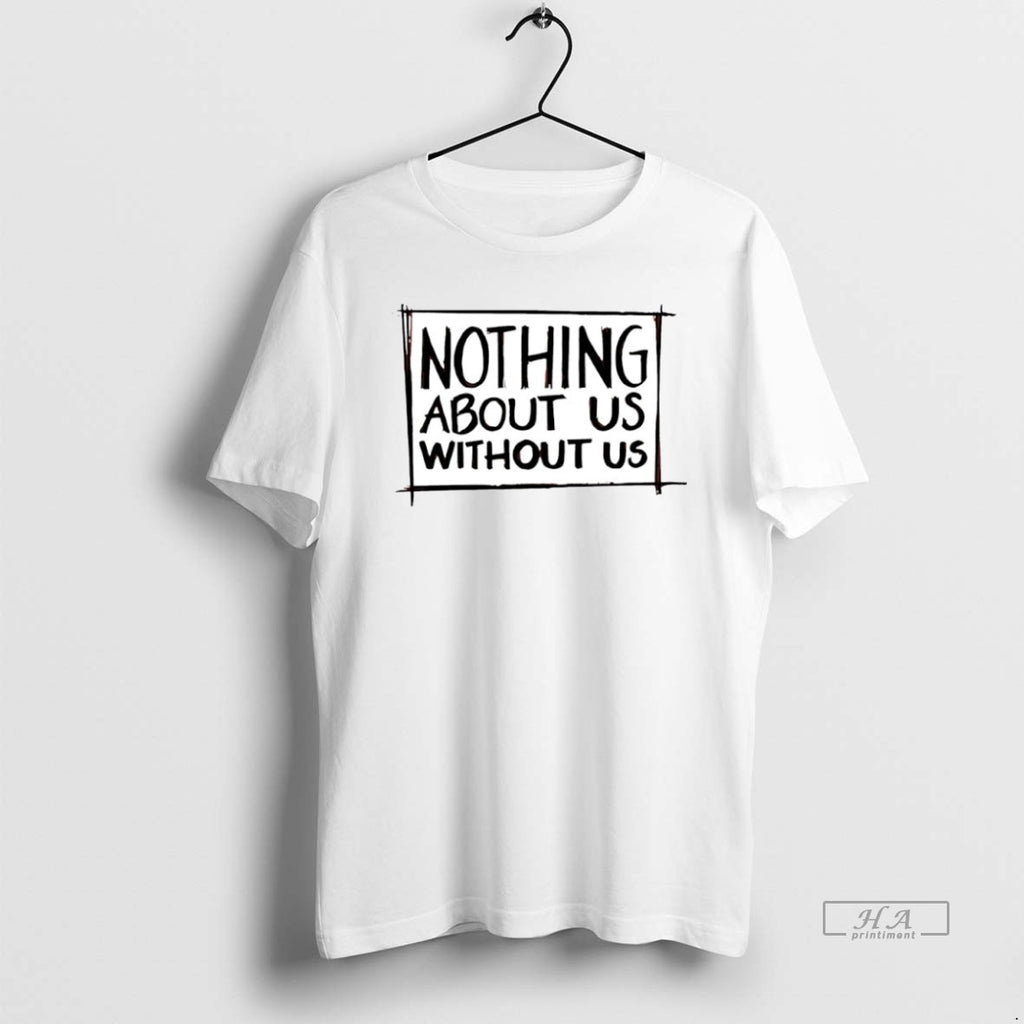 Official Nothing About Us Without Us Circle