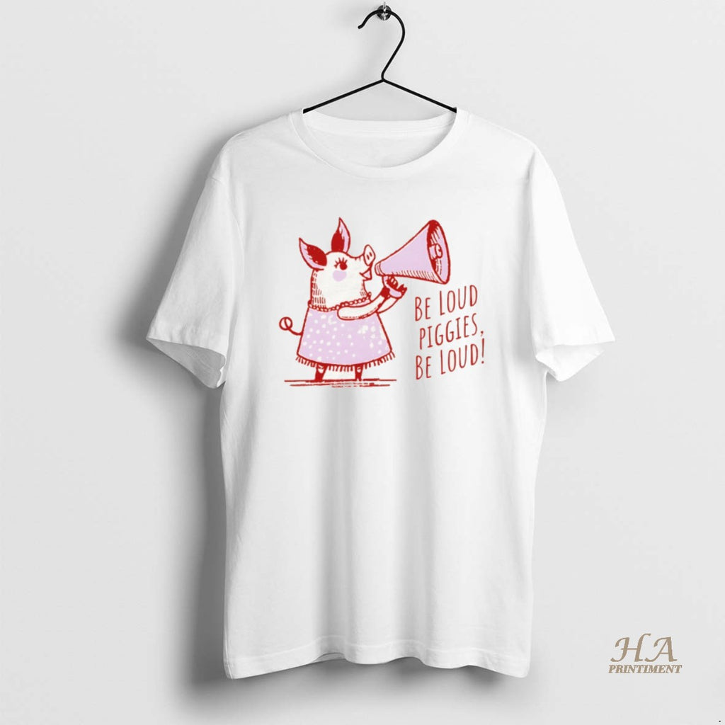 Official Pig With Megaphone Cute Pink Dont Be Quiet Piggy Be Loud Piggies