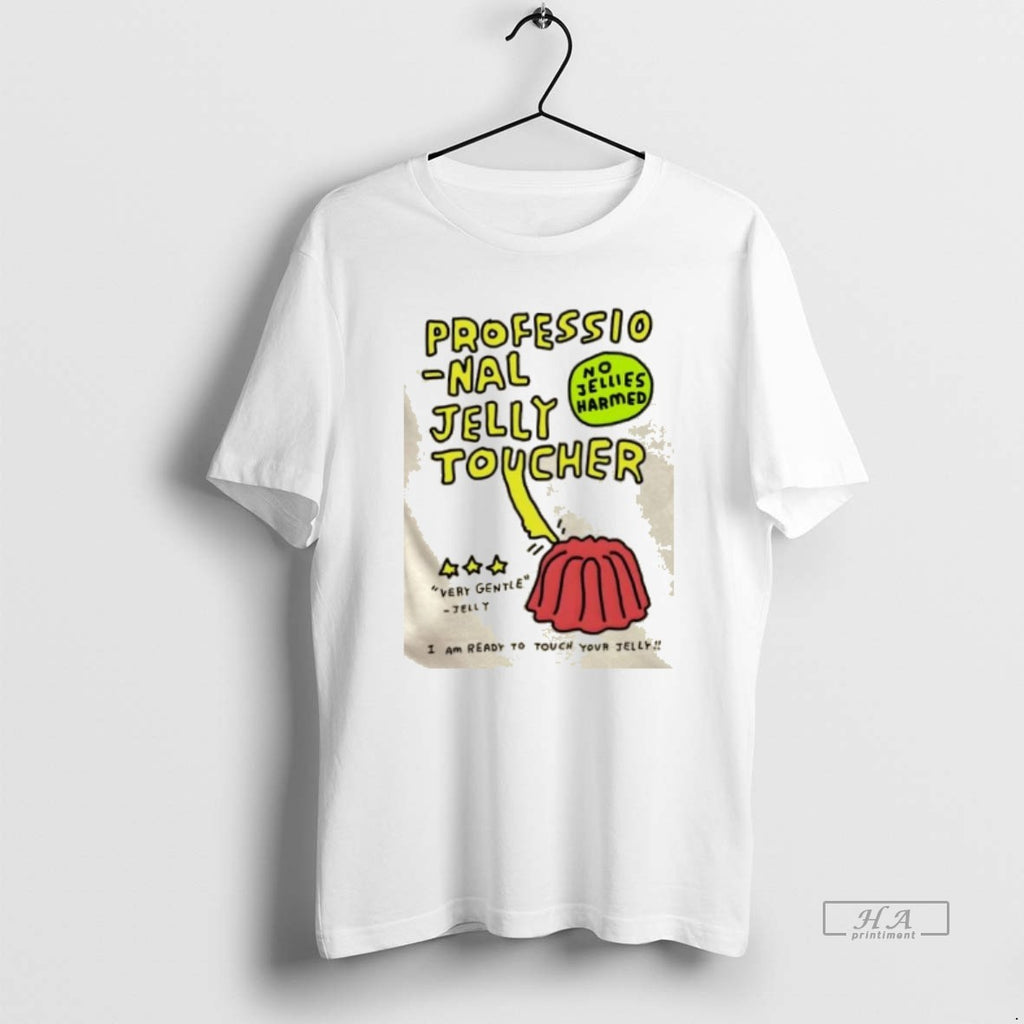 Official Professional Jelly Toucher No Jellies Harmed Very Gentle Jelly I Am Ready To Touch