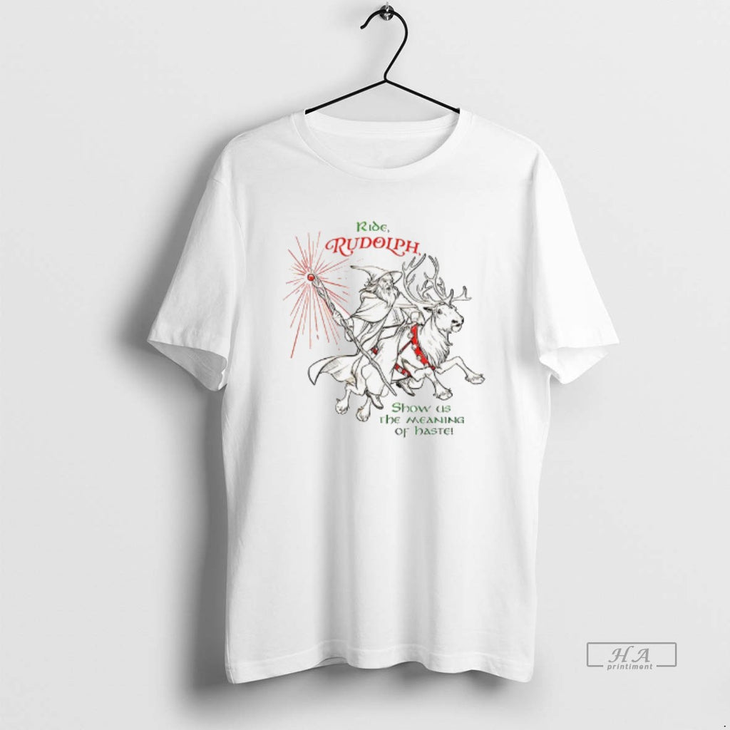 Official Ride Rudolph Quote Show Us The Meaning Of Haste