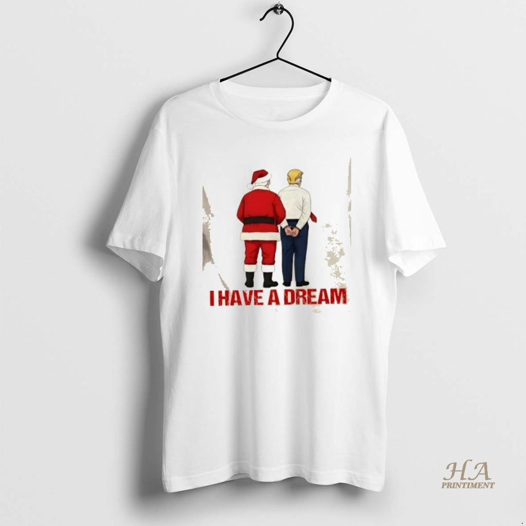 Official Santa Claus X Trump Jail I Have A Dream Christmas